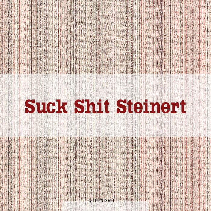 Suck Shit Steinert example